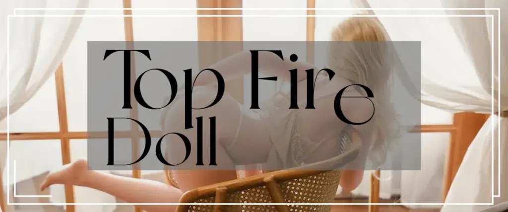 top fire doll top fire doll