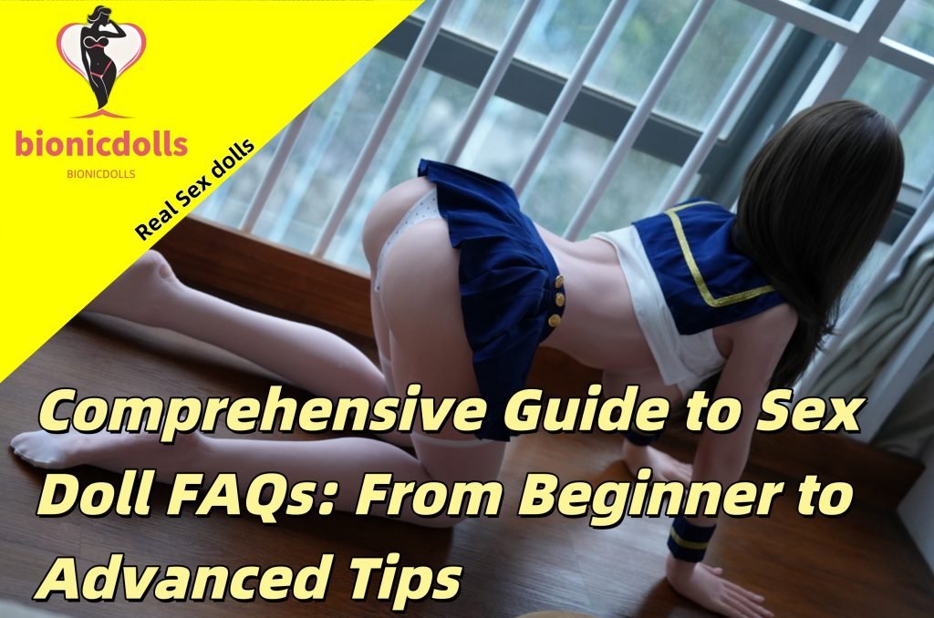 Comprehensive Guide to Sex Doll FAQs